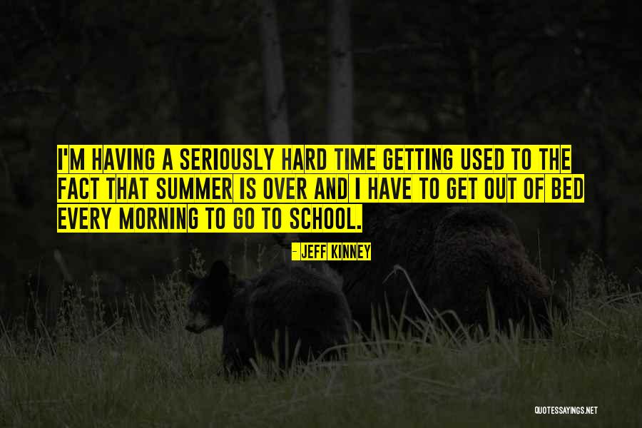 Getting Used To Quotes By Jeff Kinney Getting Used To Quotes By Jeff Kinney