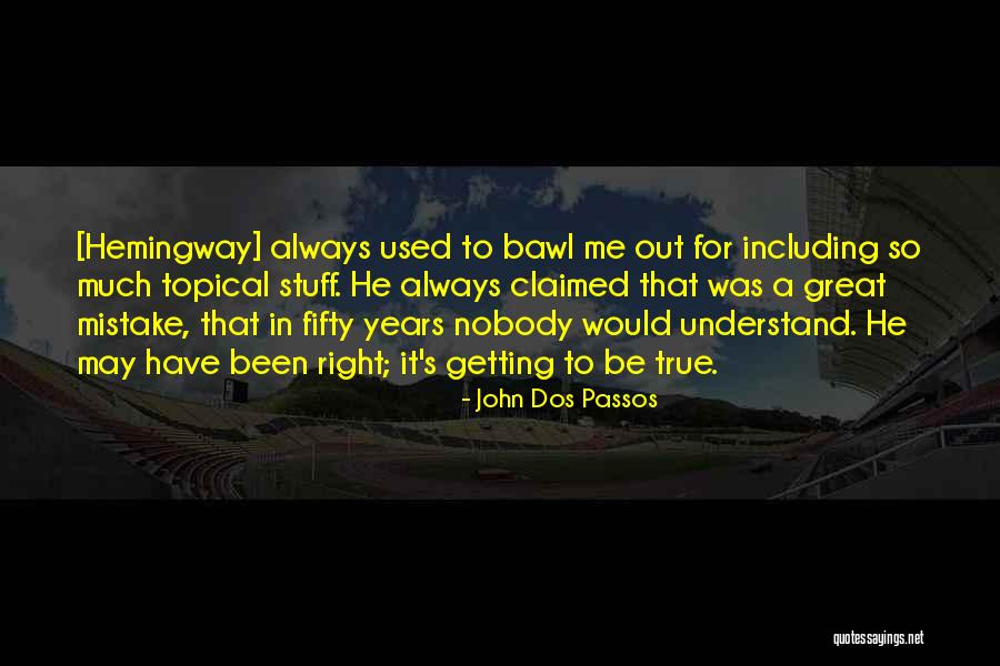 Getting Used To Quotes By John Dos Passos