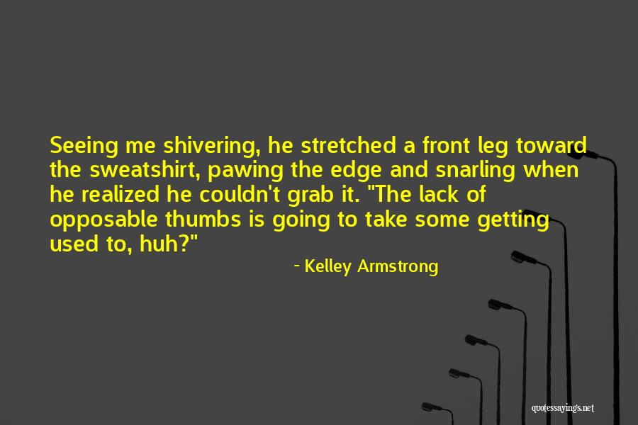 Getting Used To Quotes By Kelley Armstrong