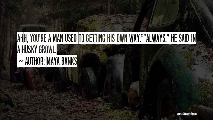 Getting Used To Quotes By Maya Banks