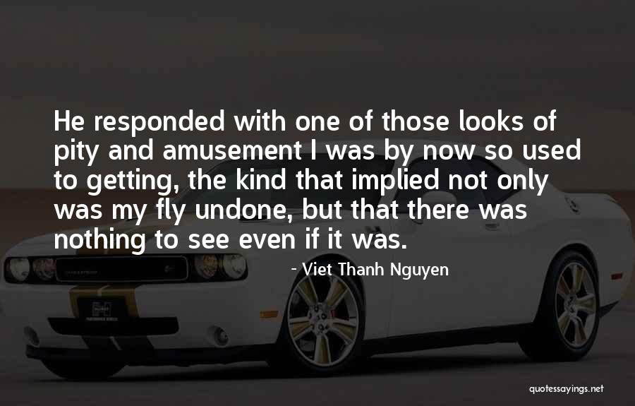 Getting Used To Quotes By Viet Thanh Nguyen Getting Used To Quotes By Viet Thanh Nguyen