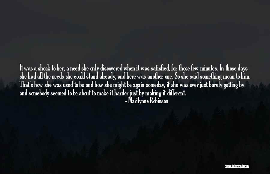 Getting Used To Somebody Quotes By Marilynne Robinson Getting Used To Somebody Quotes By Marilynne Robinson