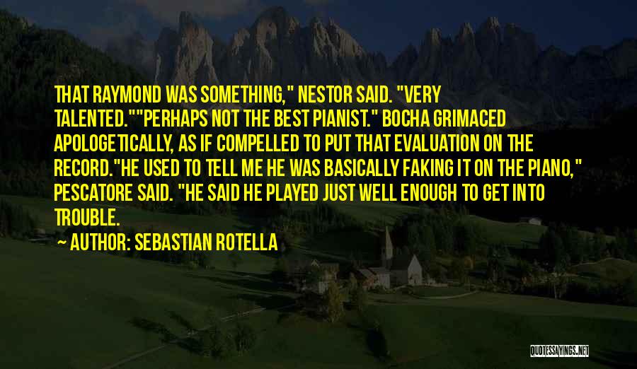 Getting Used To Someone Quotes By Sebastian Rotella