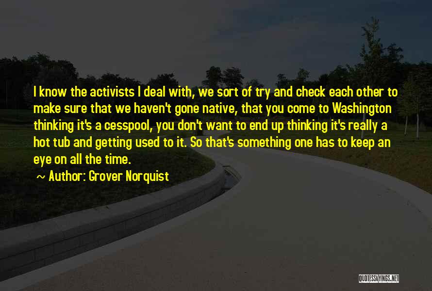 Getting Used To Something Quotes By Grover Norquist