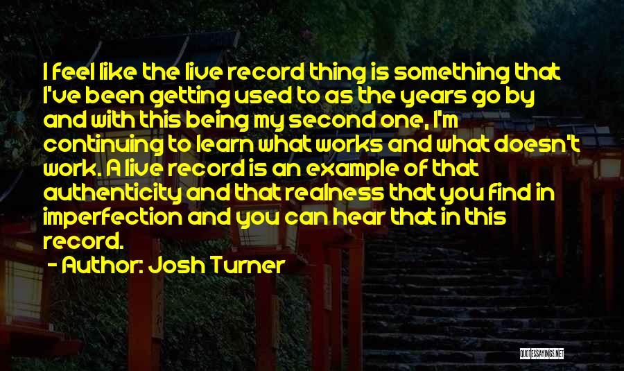 Getting Used To Something Quotes By Josh Turner