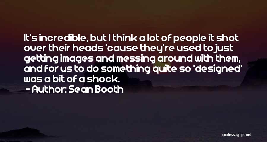 Getting Used To Something Quotes By Sean Booth