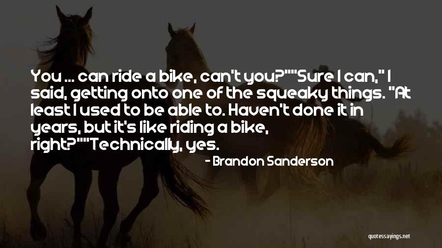 Getting Used To You Quotes By Brandon Sanderson