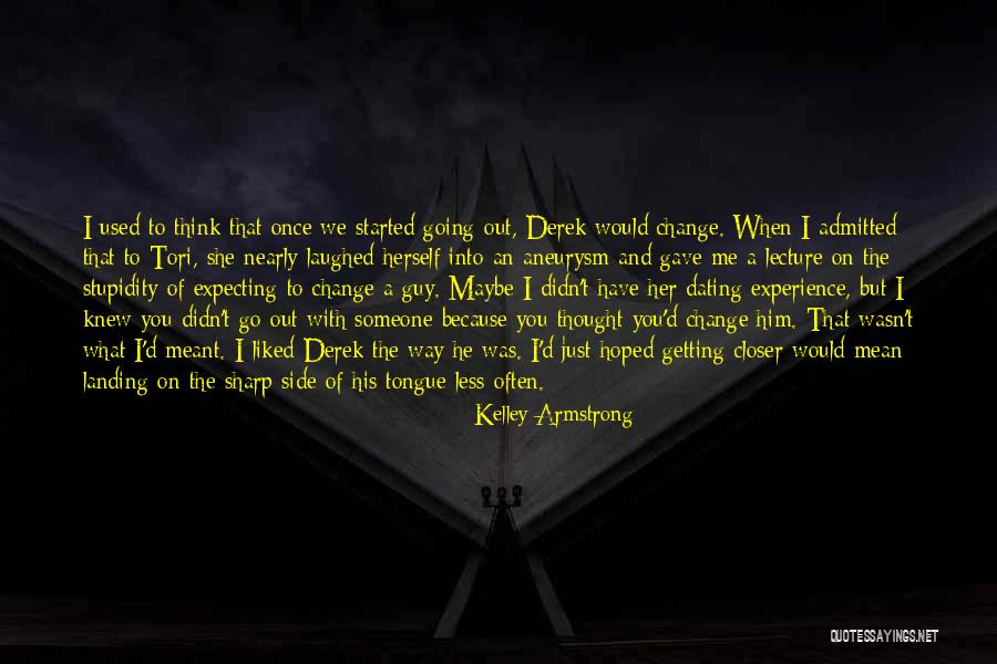 Getting Used To You Quotes By Kelley Armstrong