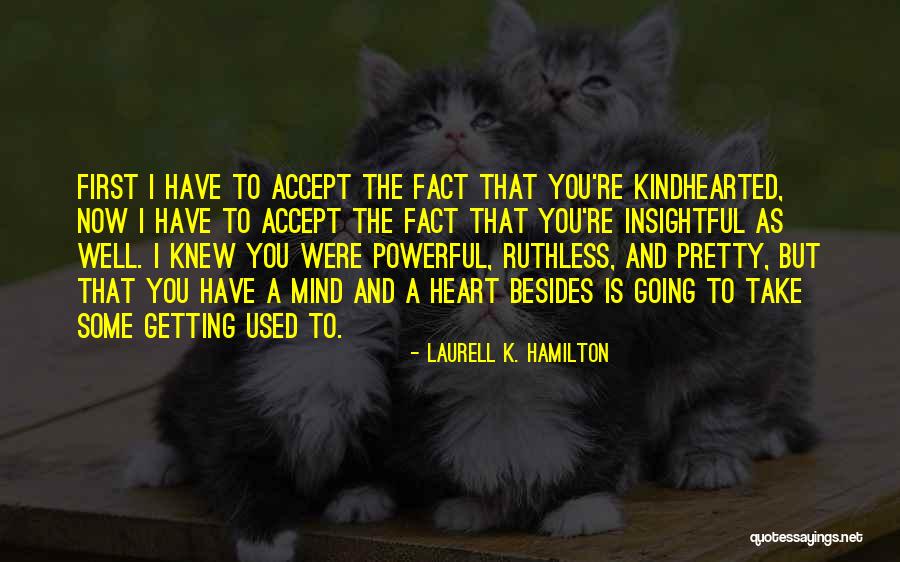 Getting Used To You Quotes By Laurell K. Hamilton