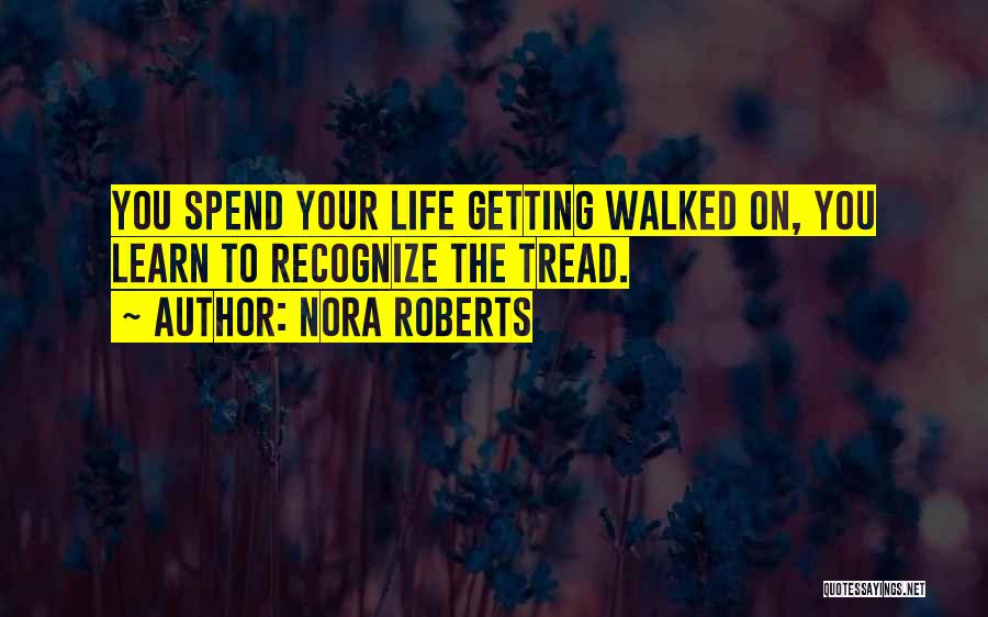 Getting Walked On Quotes By Nora Roberts