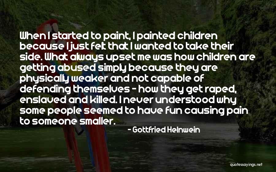 Getting Weaker Quotes By Gottfried Helnwein Getting Weaker Quotes By Gottfried Helnwein