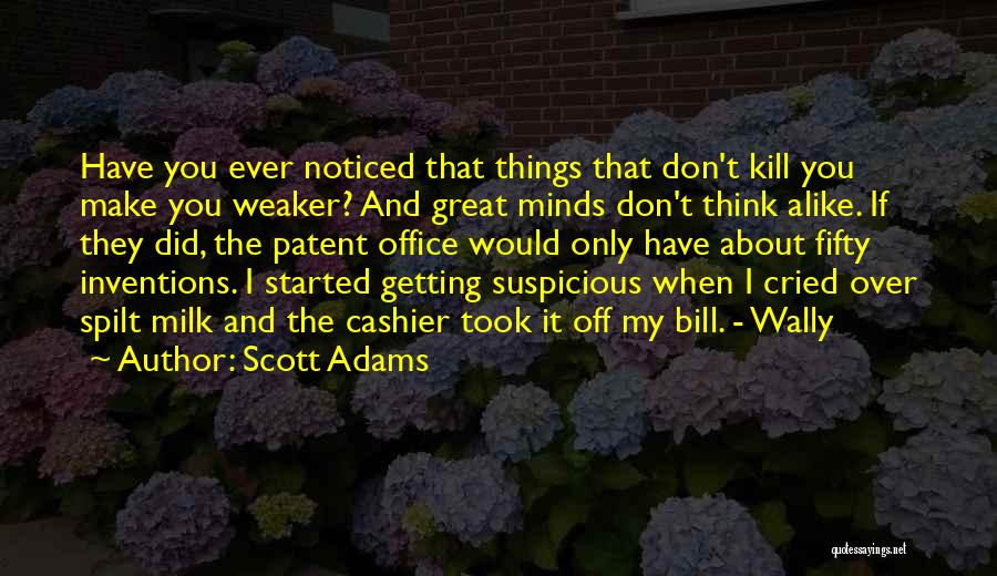 Getting Weaker Quotes By Scott Adams
