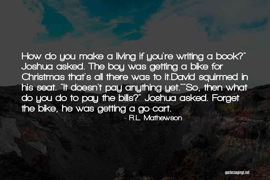Getting What You Asked For Quotes By R.L. Mathewson Getting What You Asked For Quotes By R.L. Mathewson