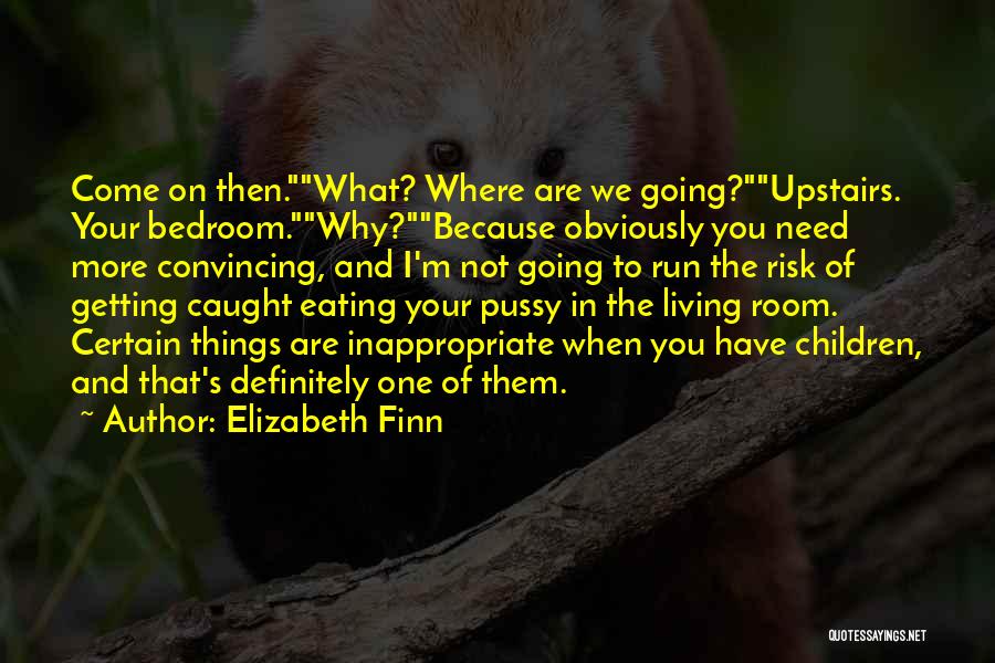 Getting What You Need Quotes By Elizabeth Finn