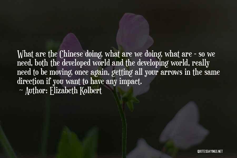 Getting What You Need Quotes By Elizabeth Kolbert
