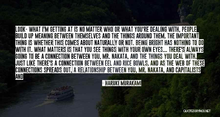 Getting What You See Quotes By Haruki Murakami Getting What You See Quotes By Haruki Murakami