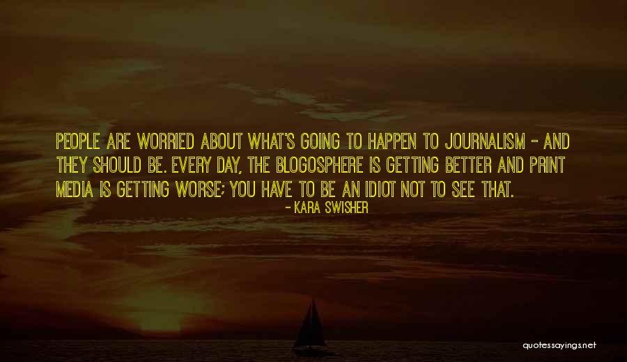 Getting What You See Quotes By Kara Swisher Getting What You See Quotes By Kara Swisher