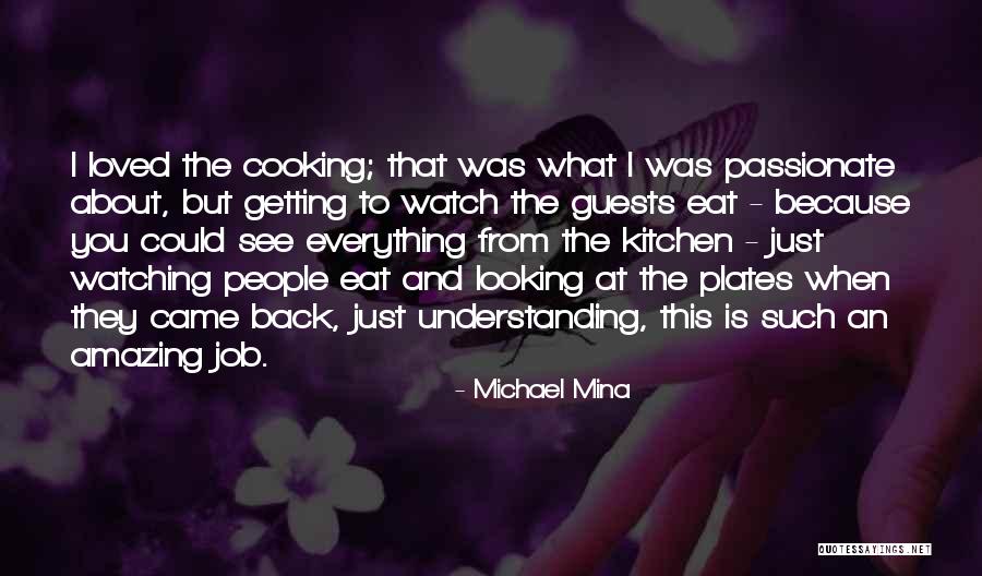 Getting What You See Quotes By Michael Mina Getting What You See Quotes By Michael Mina