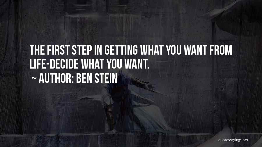 Getting What You Want In Life Quotes By Ben Stein