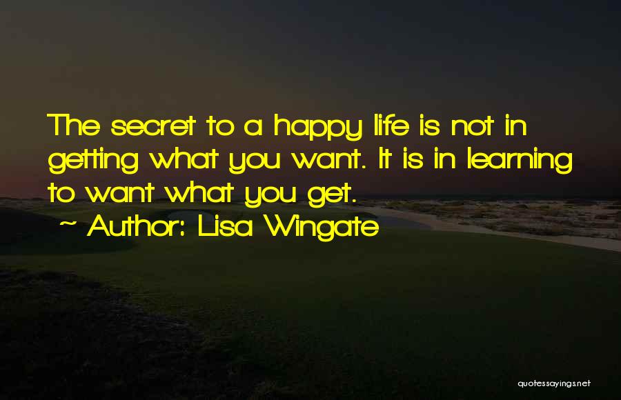 Getting What You Want In Life Quotes By Lisa Wingate