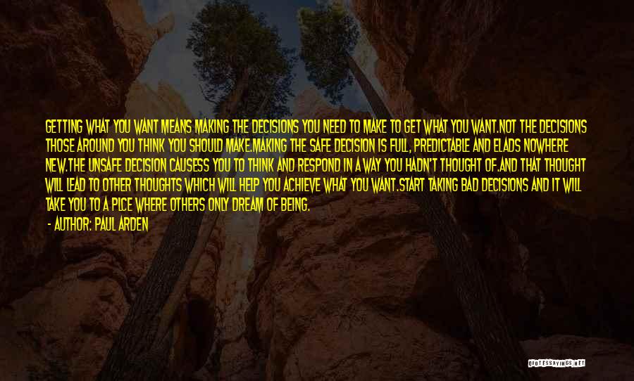 Getting What You Want In Life Quotes By Paul Arden