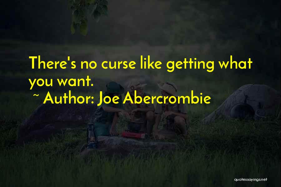 Getting What You Want Quotes By Joe Abercrombie