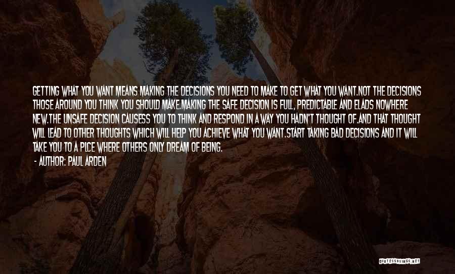 Getting What You Want Quotes By Paul Arden