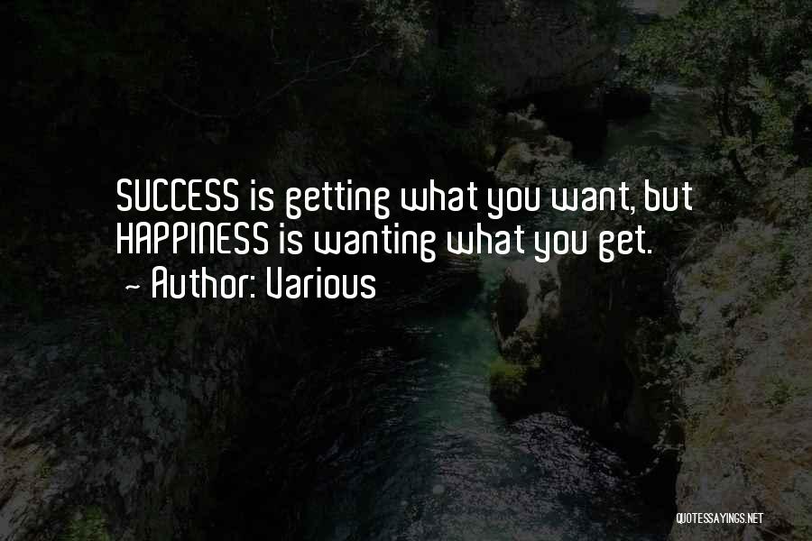 Getting What You Want Quotes By Various