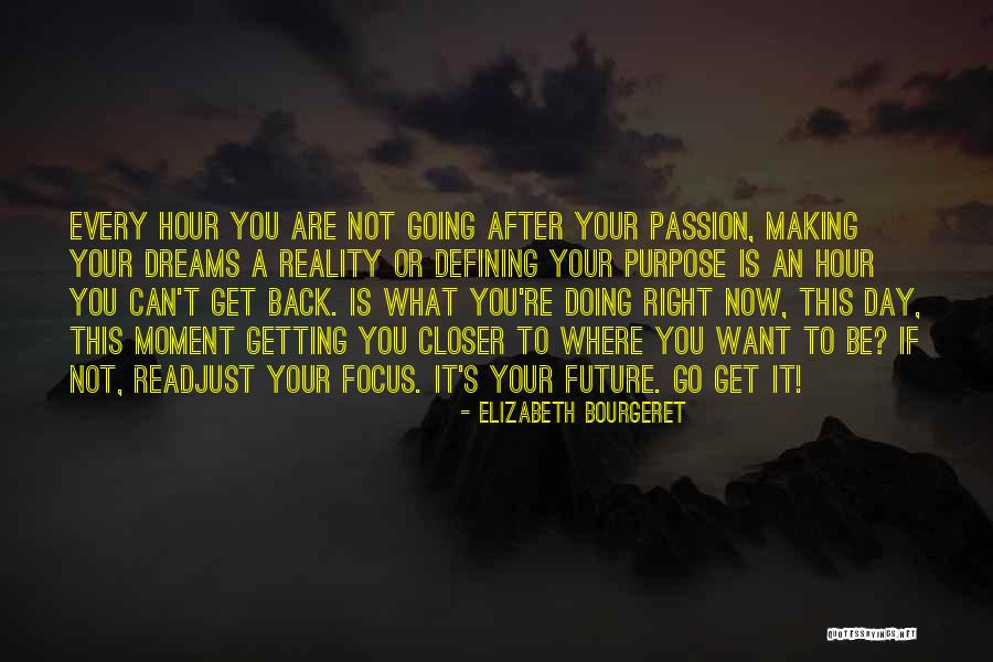 Getting Where You Want To Be Quotes By Elizabeth Bourgeret