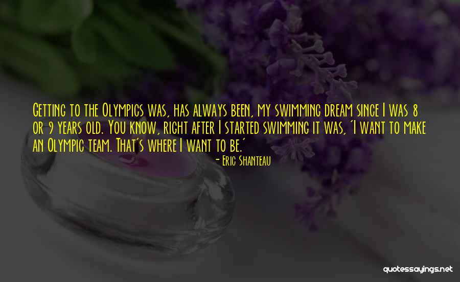Getting Where You Want To Be Quotes By Eric Shanteau Getting Where You Want To Be Quotes By Eric Shanteau