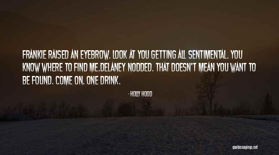Getting Where You Want To Be Quotes By Holly Hood Getting Where You Want To Be Quotes By Holly Hood