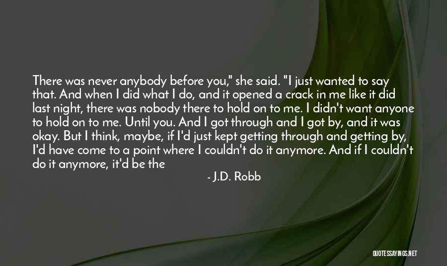 Getting Where You Want To Be Quotes By J.D. Robb Getting Where You Want To Be Quotes By J.D. Robb