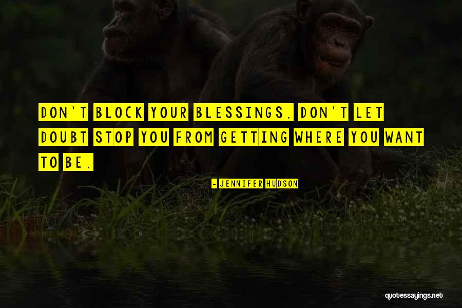 Getting Where You Want To Be Quotes By Jennifer Hudson Getting Where You Want To Be Quotes By Jennifer Hudson