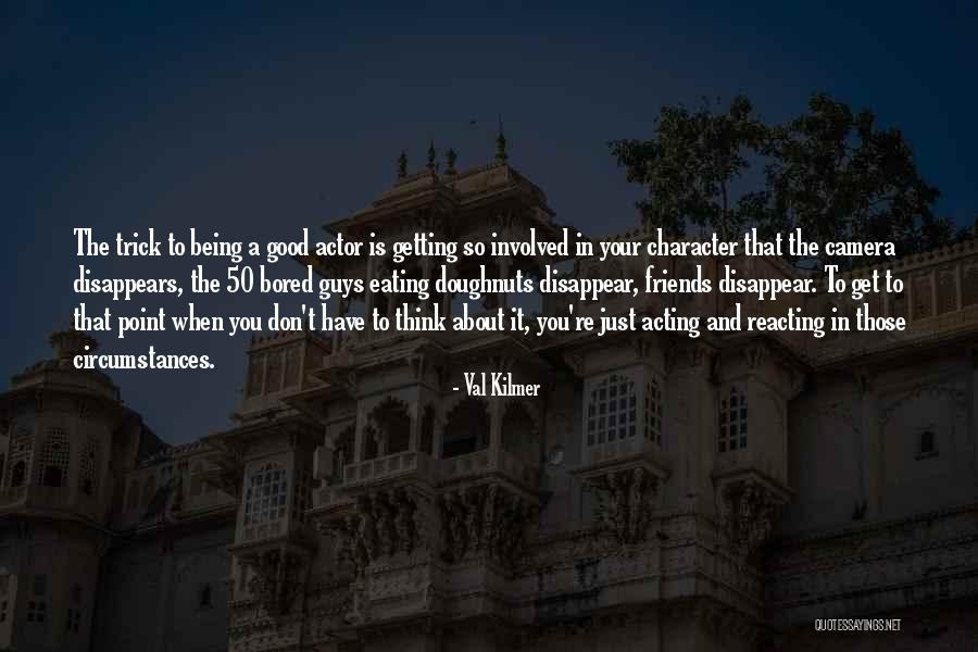 Getting Where You Want To Be Quotes By Val Kilmer