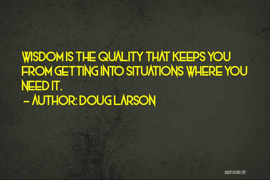 Getting Wisdom Quotes By Doug Larson