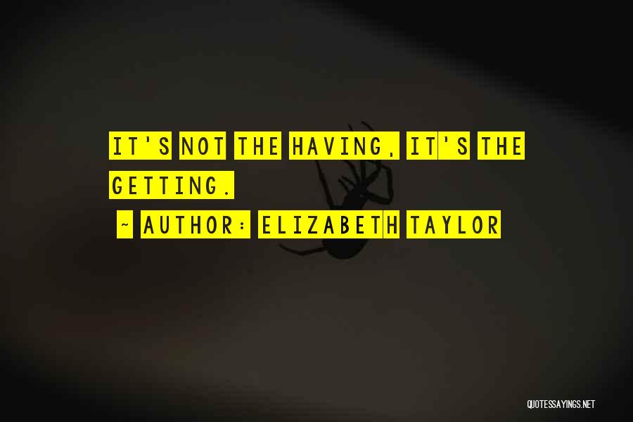 Getting Wisdom Quotes By Elizabeth Taylor