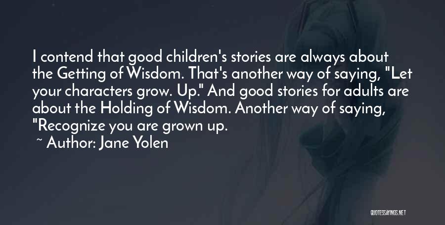 Getting Wisdom Quotes By Jane Yolen