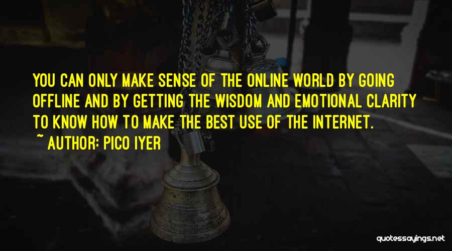 Getting Wisdom Quotes By Pico Iyer