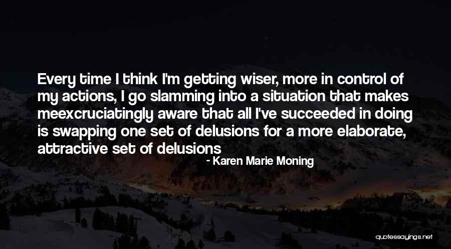 Getting Wiser Quotes By Karen Marie Moning Getting Wiser Quotes By Karen Marie Moning
