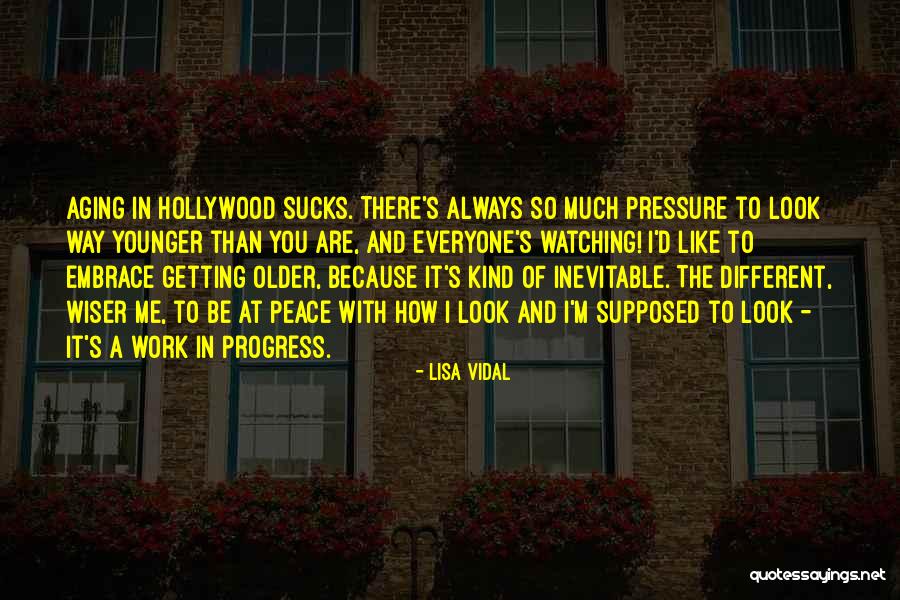 Getting Wiser Quotes By Lisa Vidal Getting Wiser Quotes By Lisa Vidal