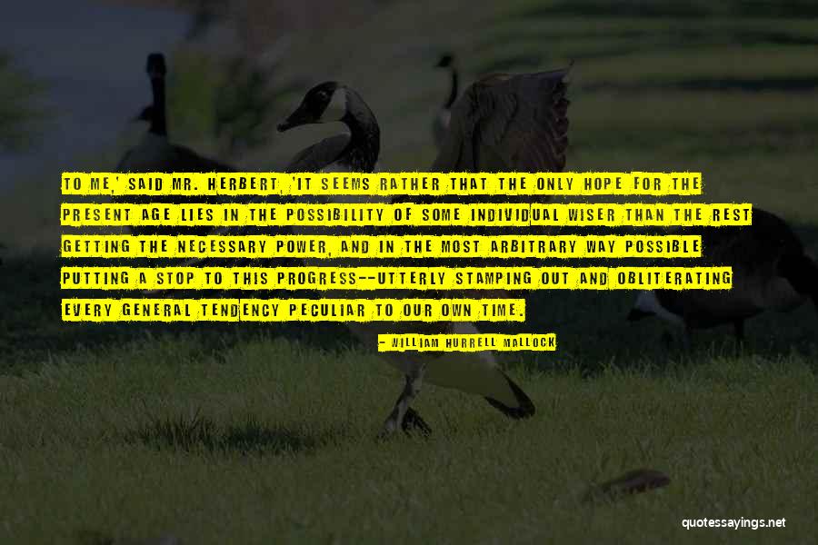 Getting Wiser Quotes By William Hurrell Mallock Getting Wiser Quotes By William Hurrell Mallock