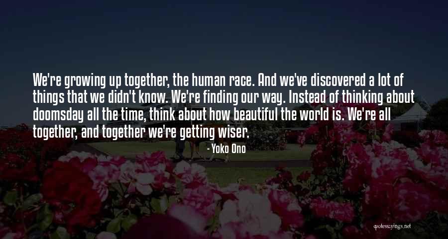 Getting Wiser Quotes By Yoko Ono Getting Wiser Quotes By Yoko Ono