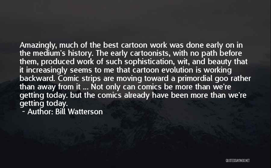 Getting Work Done Early Quotes By Bill Watterson