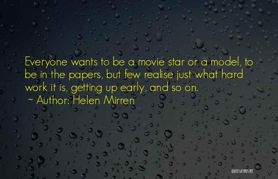 Getting Work Done Early Quotes By Helen Mirren