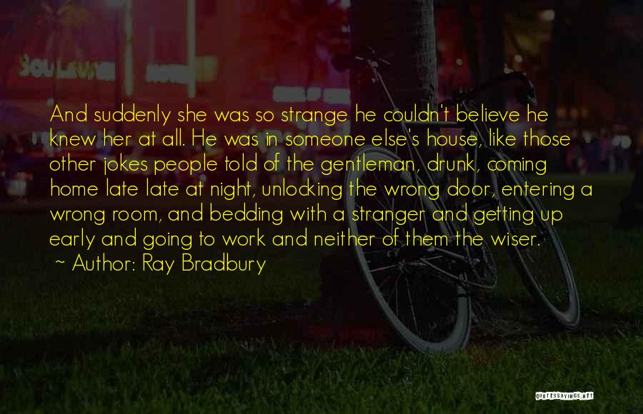 Getting Work Done Early Quotes By Ray Bradbury