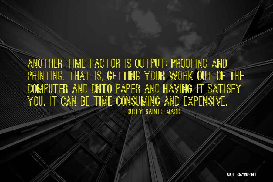 Getting Work Done On Time Quotes By Buffy Sainte-Marie