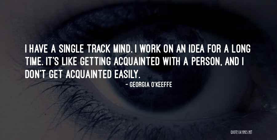 Getting Work Done On Time Quotes By Georgia O'Keeffe