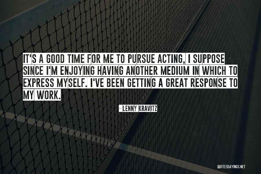 Getting Work Done On Time Quotes By Lenny Kravitz