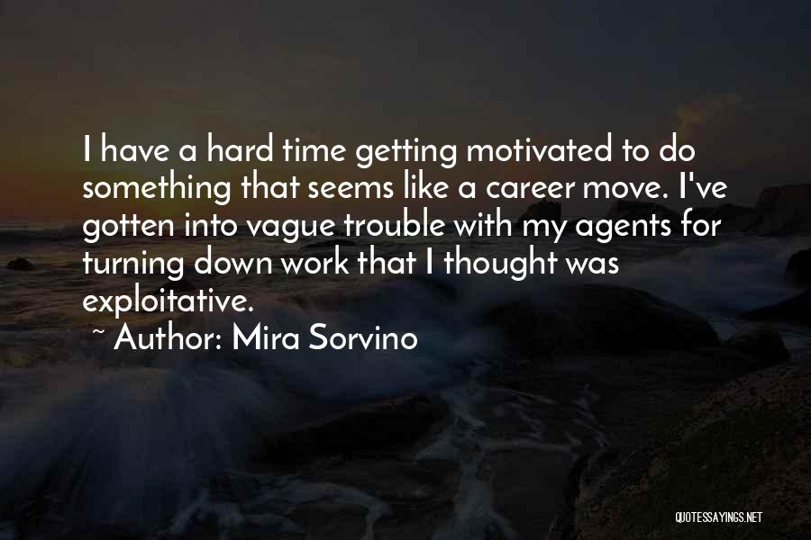Getting Work Done On Time Quotes By Mira Sorvino