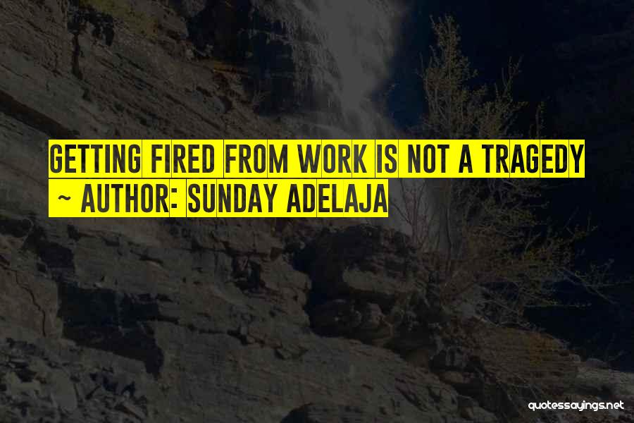 Getting Work Done On Time Quotes By Sunday Adelaja